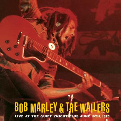 Live At The Quiet Night Club June 10th, 1975 - Vinile LP di Bob Marley and the Wailers