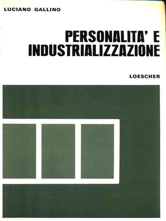 Personalità e industrializzazione - Luciano Gallino - 12