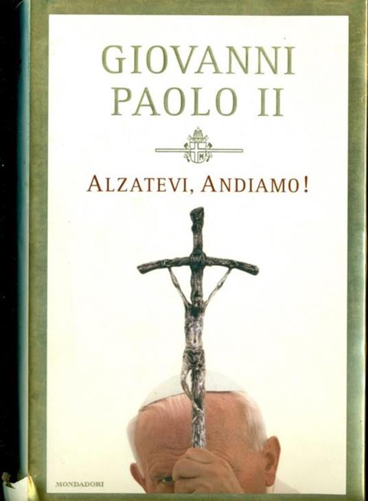 Alzatevi, andiamo! - Giovanni Paolo II - copertina