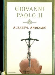 Alzatevi, andiamo! - Giovanni Paolo II - 12