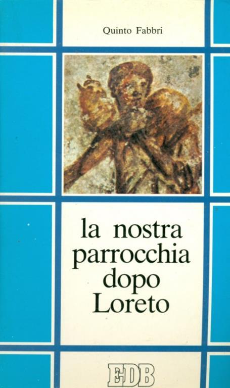 La nostra parrocchia dopo Loreto - Quinto Fabbri - 3