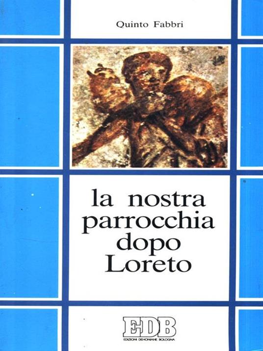 La nostra parrocchia dopo Loreto - Quinto Fabbri - 4