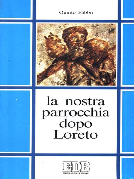 La nostra parrocchia dopo Loreto - Quinto Fabbri - 11