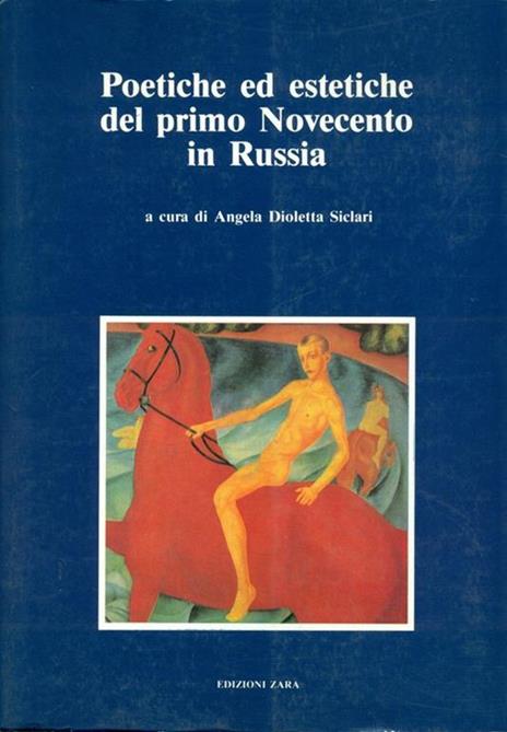Poetiche ed estetiche del primo Novecento in Russia - Angela Dioletta Siclari - 2