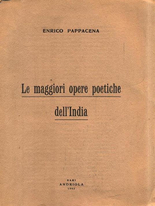 Le maggiori opere poetiche dell'India - Enrico Pappacena - 2