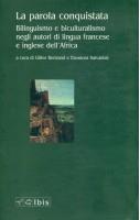 La parola conquistata. Bilinguismo e biculturalismo negli autori di lingua francese e inglese dell'Africa - Gilles Bertrand - 14