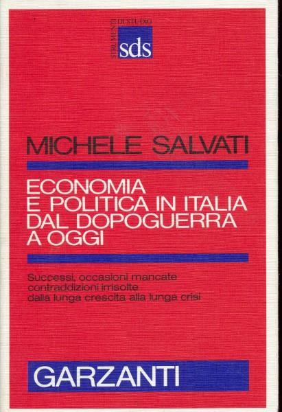 Economia e politica in Italia dal dopoguerra a oggi - Michele Salvati - copertina