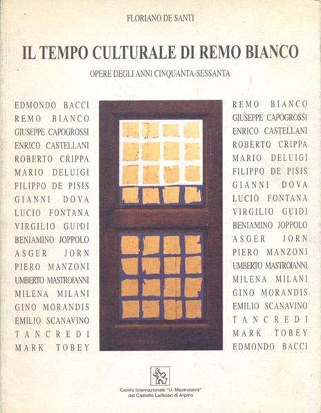 Il tempo culturale di Remo Bianco - Floriano De Santi - 4