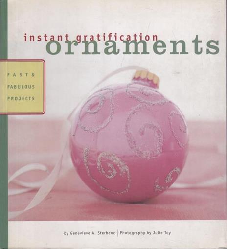 Instant gratification ornaments - 8