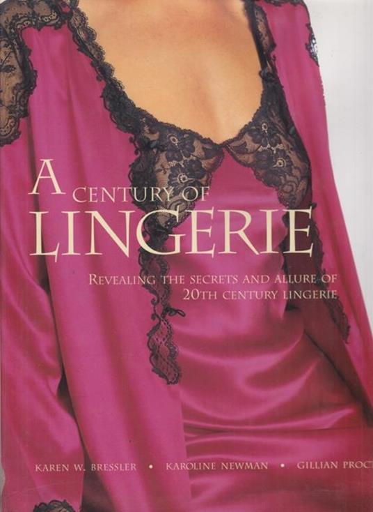 A century of lingerie - Karen W. Bressler,Karoline Newman - 8