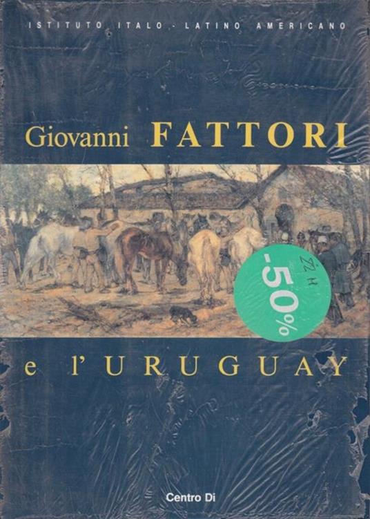 Giovanni Fattori e l'Uruguay - Monti,Saccà - 8