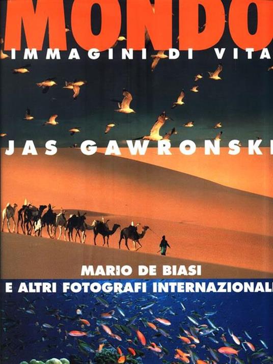 Mondo immagini di vita - Mario De Biasi,Jas Gawronski - 8