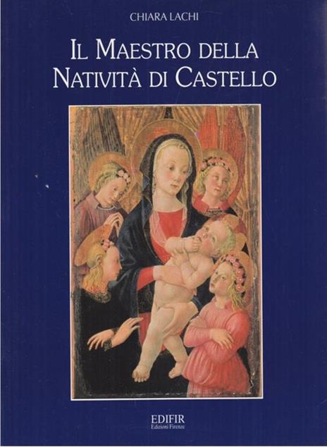 Il maestro della natività di Castello - Chiara Lachi - 6