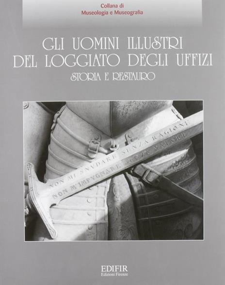 Gli uomini illustri del loggiato degli Uffizi. Storia e restauro - 15