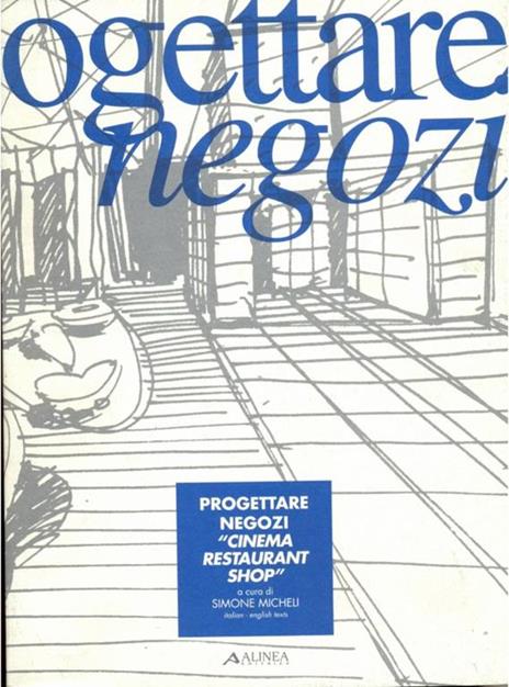 Progettare negozi. «Cinema, restaurant, shop». Ediz. italiana e inglese - Simone Micheli - 11