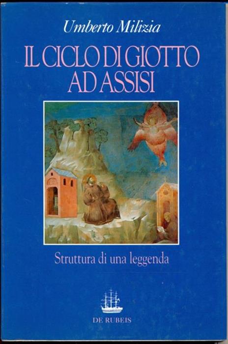 Il ciclo di Giotto ad Assisi - Umberto Milizia - 7