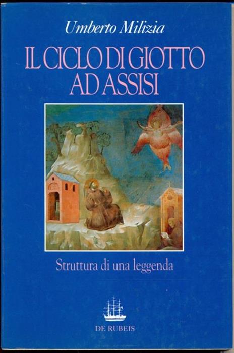 Il ciclo di Giotto ad Assisi - Umberto Milizia - 5