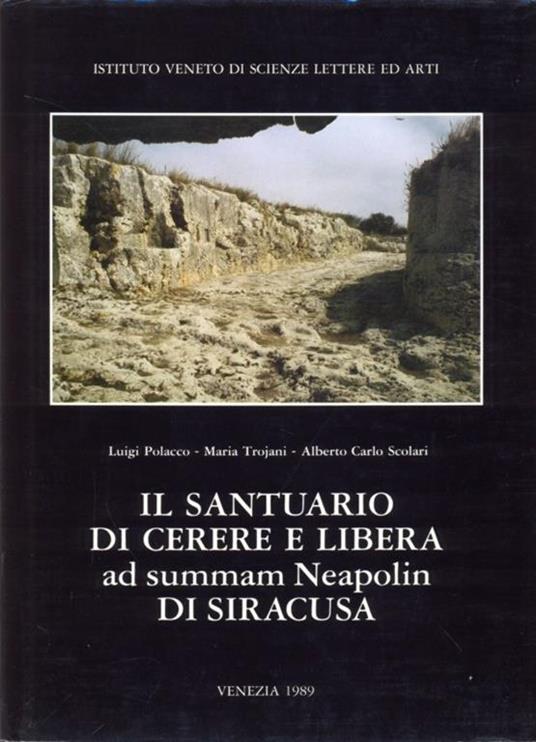Il santuario di cerere e libera - Luigi Polacco,Alberto C. Scolari - copertina