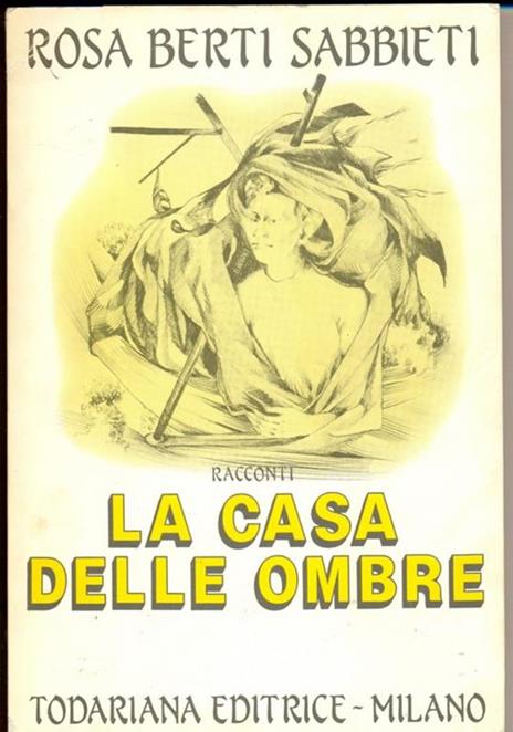 La casa delle ombre - Rosa Berti Sabbieti - 2