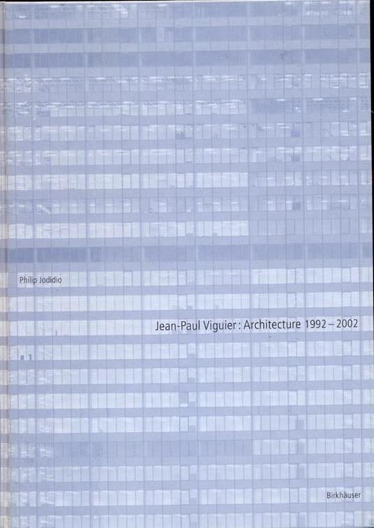 Jean-paul Viguier: Architecture 1992-2002 - Philip Jodidio - 10