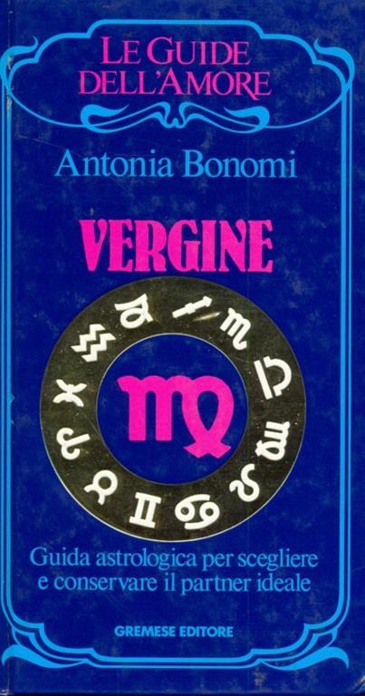 Le guide dell'amore: Vergine - Antonia Bonomi - 8