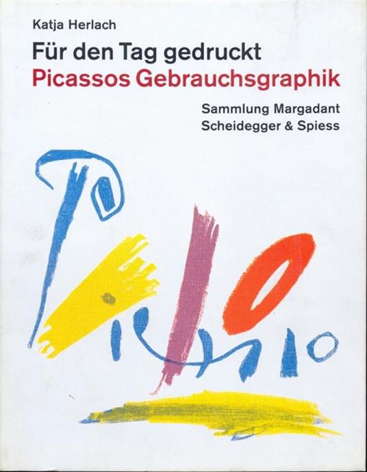 Fur den Tag gedruckt. Picassosgebrauchsgraphic - 10