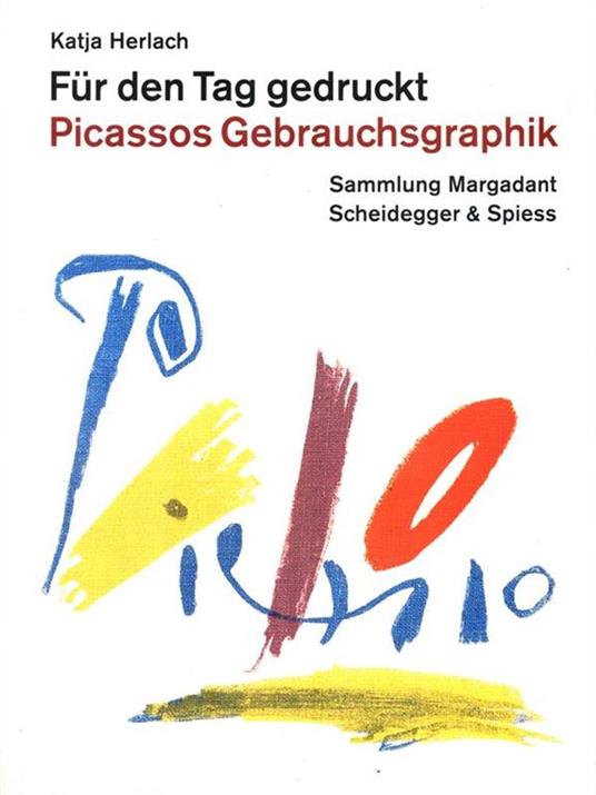 Fur den Tag gedruckt. Picassosgebrauchsgraphic - 11