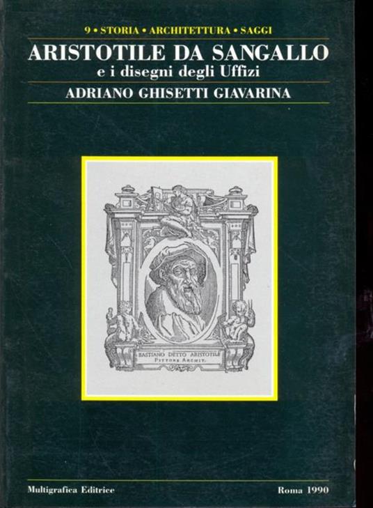 Aristotile da Sangallo e i disegni degli Uffizi - Adriano Ghisetti Giavarina - copertina