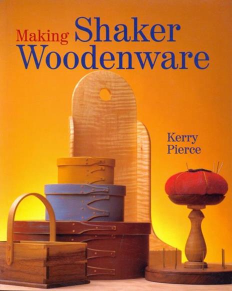 Making shaker woodnware - Kerry Pierce - 10