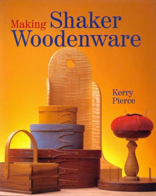 Making shaker woodnware - Kerry Pierce - 7