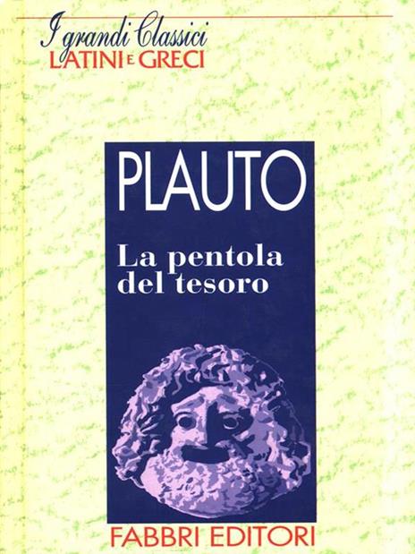 I grandi classici Latini e Greci. La pentola del tesoro - T. Maccio Plauto - 4