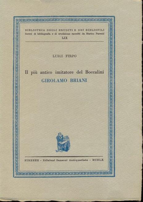 Il più antico imitatore del Boccalini Girolamo Briani - Luigi Firpo - copertina