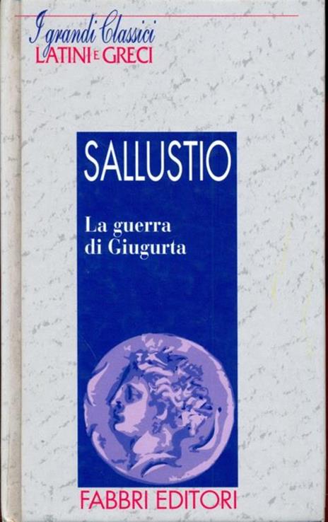 I grandi classici latini e greci. La guerra di Giugurta - C. Crispo Sallustio - copertina