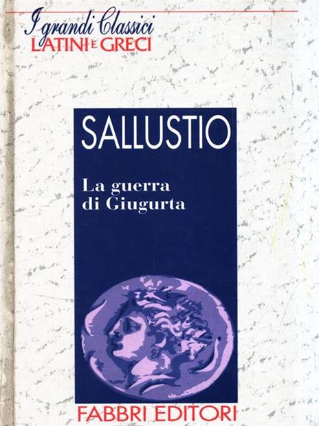 I grandi classici latini e greci. La guerra di Giugurta - C. Crispo Sallustio - 10