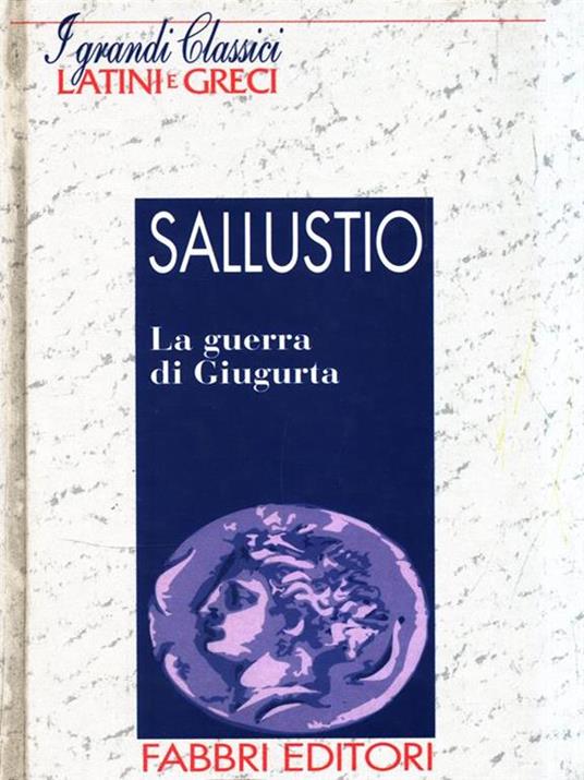 I grandi classici latini e greci. La guerra di Giugurta - C. Crispo Sallustio - 10