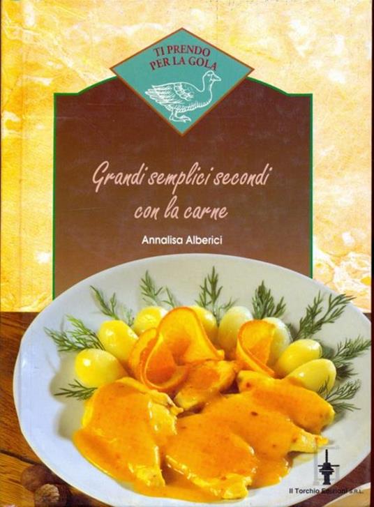 Grandi semplici secondi con la carne - Annalisa Alberici - 10