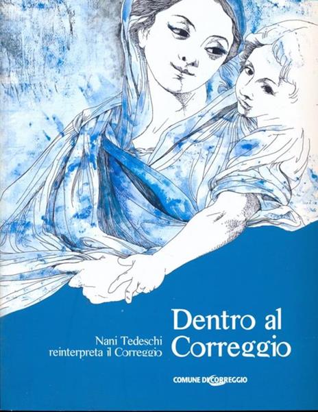 Dentro al Correggio - Nani Tedeschi - copertina