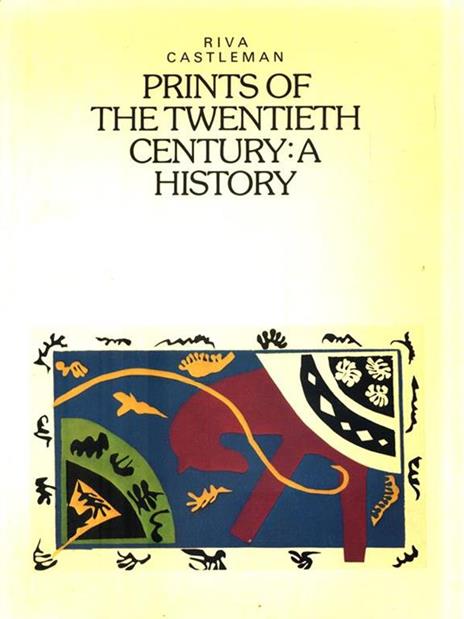 Prints of the twentieth century: ahistory - Riva Castleman - 6