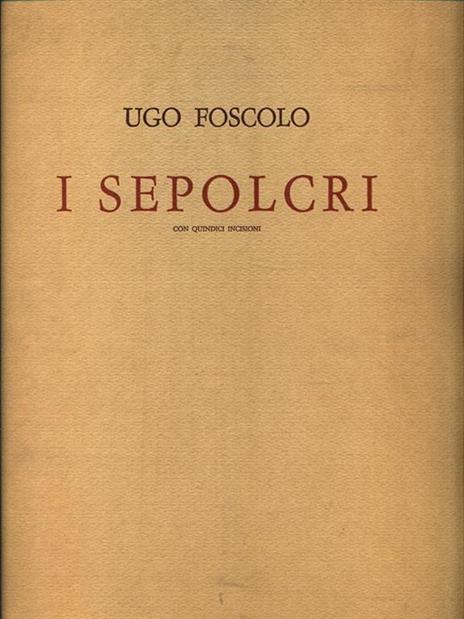 I Sepolcri (con 15 incisioni) - Ugo Foscolo - copertina