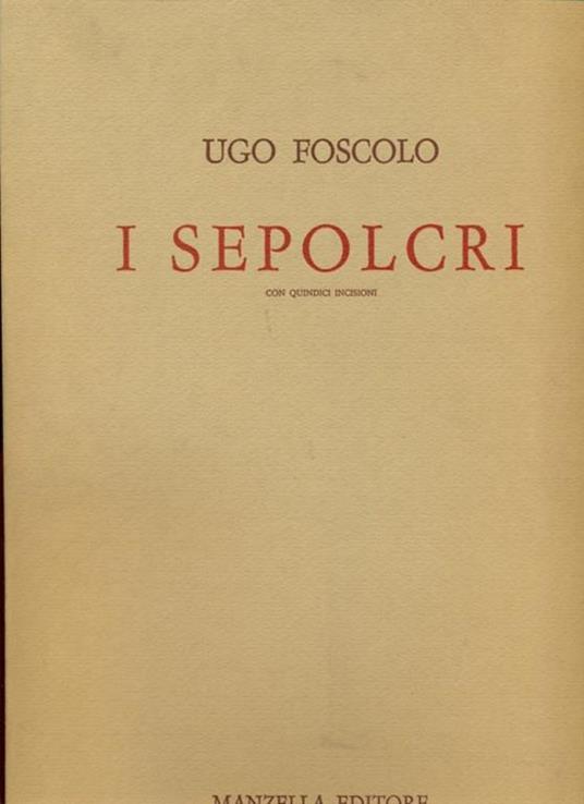 I Sepolcri (con 15 incisioni) - Ugo Foscolo - 10