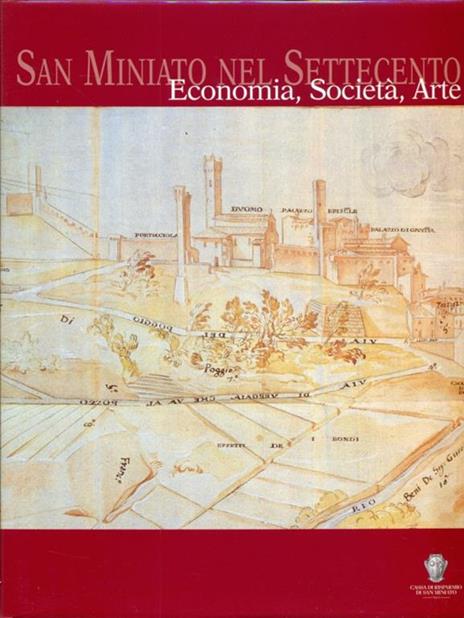 San Miniato nel Settecento. Economia,società, arte - 5