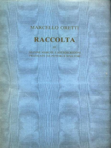 Raccolta di alcume marche e sottoscrizioni praticate da pittori e scultori - Marcello Oretti - 4