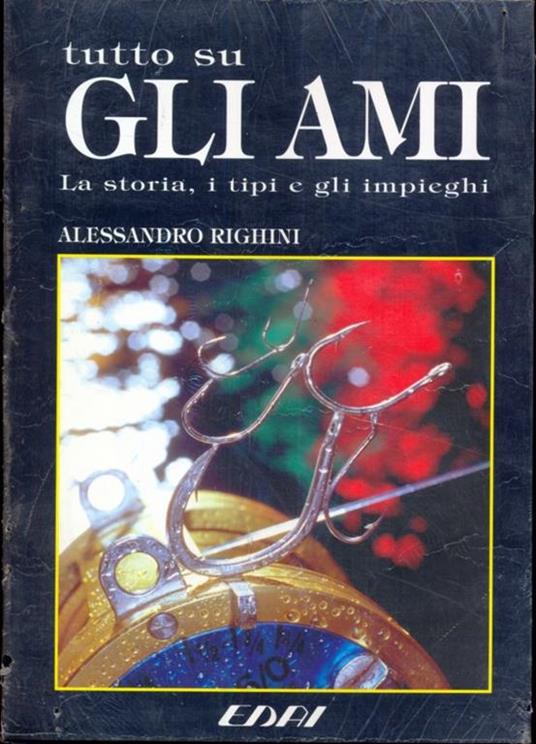 Tutto sugli ami - Alessandro Righini - 3