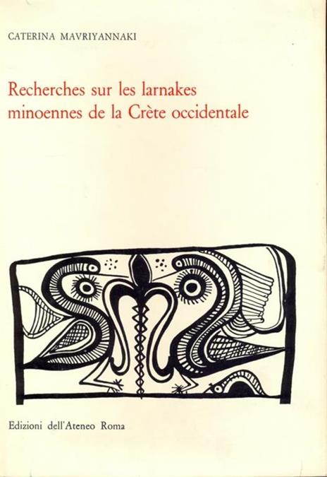 Recherches sur les larnakes minoennes dela Crete occidentale - Caterina Mavriyannaki - 10