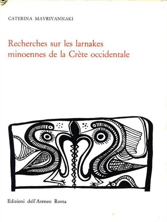 Recherches sur les larnakes minoennes dela Crete occidentale - Caterina Mavriyannaki - copertina