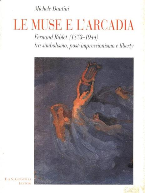 Le muse e l'arcadia - Michele Dantini - 2