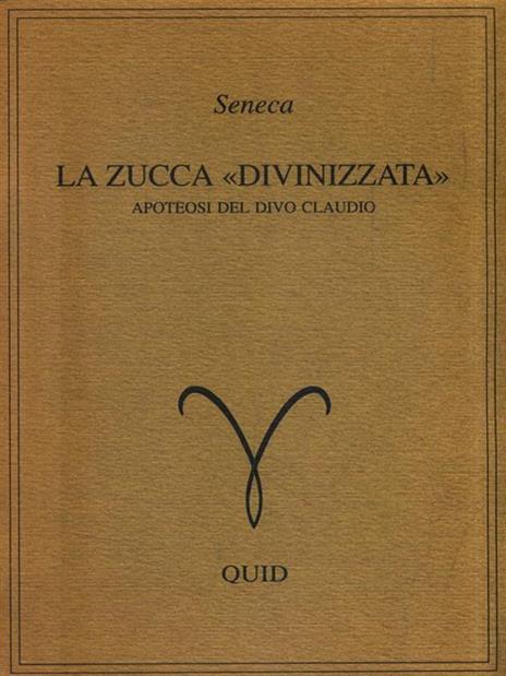 La zucca divinizzata. apoteosi del divo Claudio - L. Anneo Seneca - 13