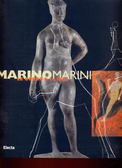 Marino Marini. Le opere e i libri. Catalogo della mostra (Milano, 18 giugno-13 settembre 1998) - Flaminio Gualdoni - 3