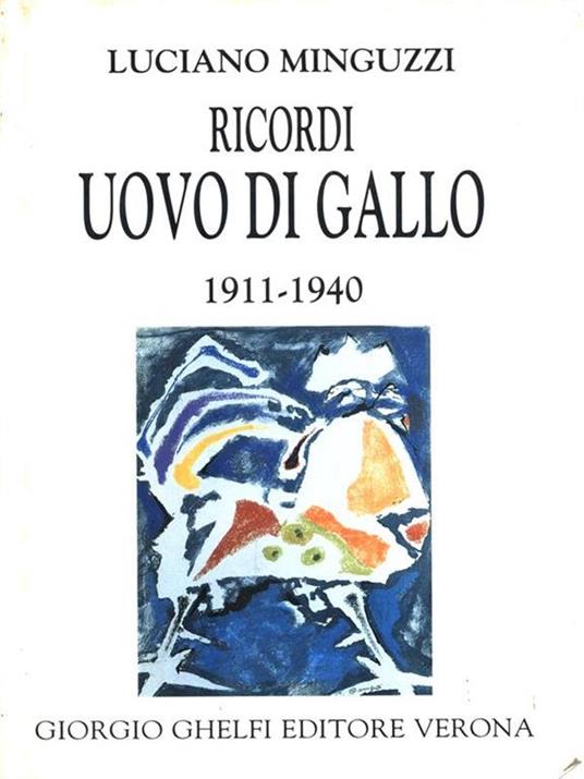 Ricordi. Uovo di gallo 1911-1940 - Luciano Minguzzi - 7