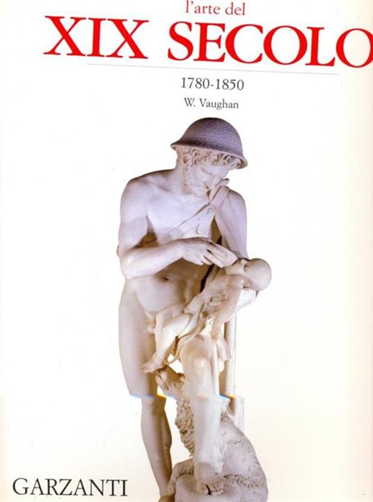 L' arte del XIX secolo 1780-1850 - William Vaughan - copertina